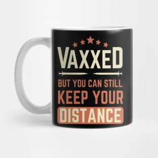 vaxxed but you can still keep your distance Mug